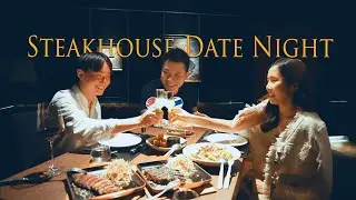 Steakhouse Date Night with my Singaporean Friend and a Thai Girl