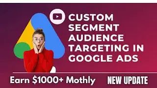 Google ads Audience Targeting - Google Campaign