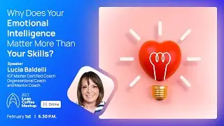 Agile Humans Meetup #63 Why Does Emotional Intelligence Matter More Than Skills by Lucia Baldelli