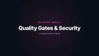 Quality Gates & Security | Vibe Coding, Shipped Right — Module 7