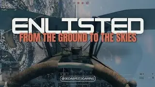 The Best Moments In Enlisted | A Gameplay Montage | Enlisted: From The Ground To The Skies