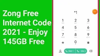 Zong Free Internet Code 2021 | Enjoy 145GB Free