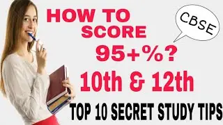 Top 10 Secret Study Tips To Score Good Marks In 10th & 12th Board Exam | Score 95+%