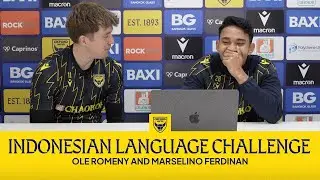 Indonesian Language Challenge With Ole Romeny and Marselino Ferdinan