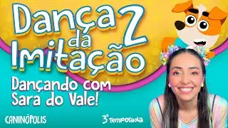 DANÇA DA IMITAÇÃO 2 COM SARA DO VALE  - CANINÓPOLIS 
