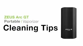 Zeus Arc GT Cleaning Tips