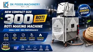 New Compact Roti Making Machine | 300 Roti Per Hour | Small Size Big Performance
