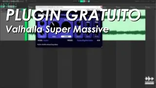 Plugin Gratuito - Valhalla Super Massive | @sounddesignxp