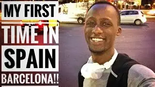 MY FIRST TIME IN BARCELONA, SPAIN!!!  | PART 1