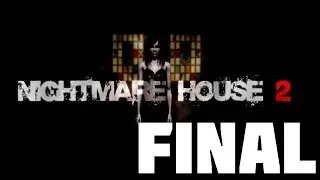 NIGHTMARE HOUSE 2 (#8) - Это было не легко! (Финал)