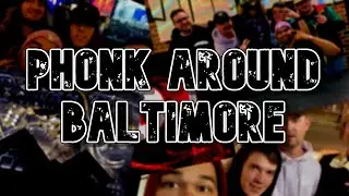 Phonk Around and Find Out Baltimore Vlog | Danny T.