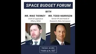 Space Budget Forum with Mr. Mike Tierney and Mr. Todd Harrison