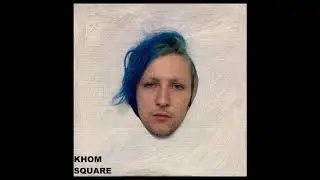 KHOM - SQUARE (EP) LISTENING PARTY