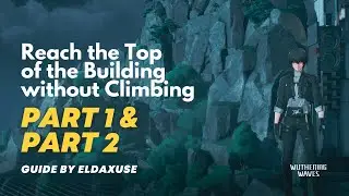 Reach the top of the building without climbing | Wuthering Waves