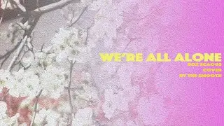 We're All Alone - Boz Scaggs Cover by 