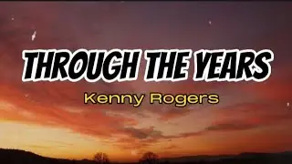 Through The Years -Kenny Rogers ( Lyrics )