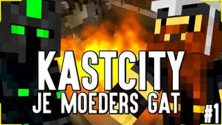 "JE MOEDERS GAT!" || Minecraft: KastCity - DEEL 1