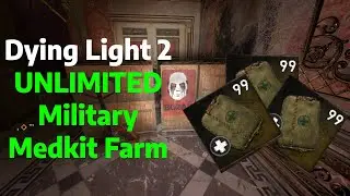 Dying Light 2 | How to farm UNLIMITED Military Medkits Guide/Tutorial