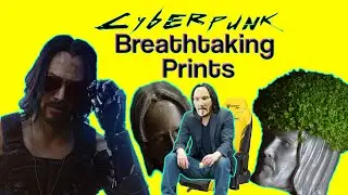 Creating Breathtaking 3D Prints - Cyberpunk 2077 Keanu Reeves - 3doptimizer