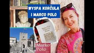 Wyspa KORČULA i MARCO POLO, autor „Opisania świata” | CHORWACJA