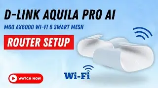 D Link Aquila Pro AI M60 AX6000 Wi Fi 6 Smart Mesh Router Setup
