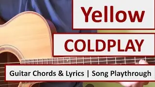 Yellow - COLDPLAY - Easy Chords & Lyrics - Guitar Playthrough