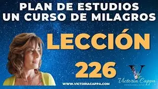 Lesson 226 A Course in Miracles