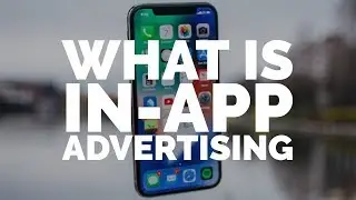 Here's everything you need to know about powerful In-App Advertising