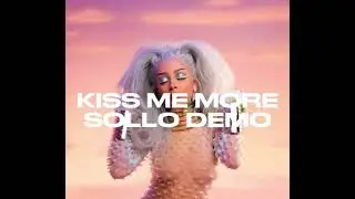Kiss Me More (original)￼￼