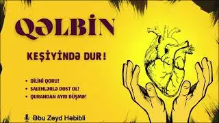 Qəlbin keşiyində dur! (02.06.23) Abu Zeyd 📚