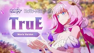 【Vietsub | Honkai Impact 3 Soundtrack】 TruE (Movie Version) - by Isabelle Huang