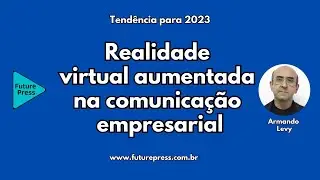 Realidade virtual aumentada em comunicação empresarial
