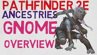 Ancestries Overview: Gnome (Pathfinder 2E Races)