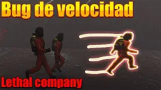 BUG DE VELOCIDAD | LETHAL COMPANY