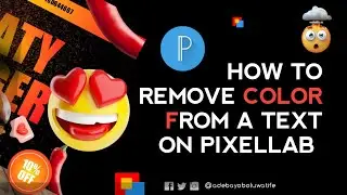 HOW TO REMOVE COLOR FROM A TEXT ON PIXELLAB 🔥🔥 