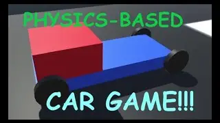 Making a Physics-Based Car Game!!