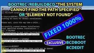 BOOTREC /REBUILDBCD The System Cannot Find the Path Specified or Element Not Found in Windows 10/11