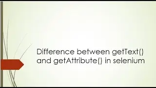 Difference between gettext and getattribute in selenium | Interview Question | 