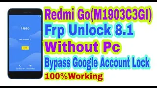 Redmi Go(M1903C3GI)8.1 Frp Unlock Without Pc 2020||Bypass Google Account Lock 100% Working