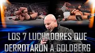 Los 7 Luchadores que Derrotaron a Goldberg en WCW y WWE