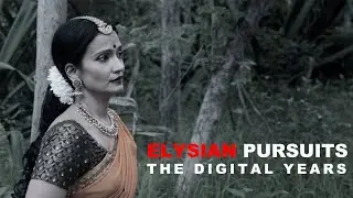 Savitha Sastry's Elysian Pursuits - The Digital Years [4K HDR]