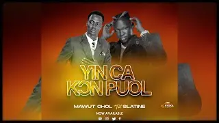 Slatine Pro - Yin Ca Kon Puol ft Mawut Chol Adheng ( Official Audio )