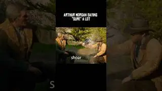 Arthur Morgan Saying “Sure” A Lot | Red Dead Redemption 2