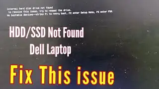 Internal Hard disk Drive Not Found on Dell Laptop | Bootable Drive Not found