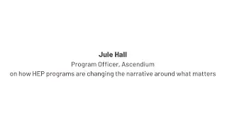 Supporting HEP Success: Jule Hall on how HEP programs are changing the narrative around what matters