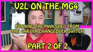 V2L ON THE MG 4 RUNNING THE WHOLE MAN SHED FROM THE CAR VIA A CHANGEOVER SWITCH