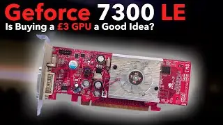 I Bought a £3 GPU... Is It Any Good? (Geforce 7300 LE Review)