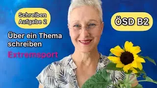 ÖSD Zertifikat B2 | Schreiben 2 | Über ein Thema schreiben | Extremsport | Deutsch lernen
