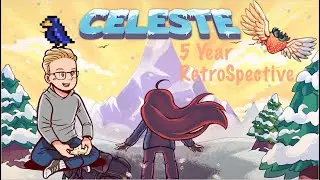Celeste - 5 Year RetroSpective