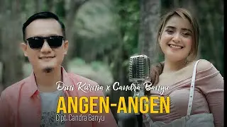 Candra Banyu x Dini Kurnia - Angen-Angen (Official Music Video)